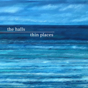 Dengarkan lagu Thin Places nyanyian the halls dengan lirik