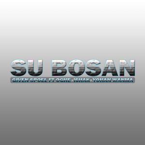 Listen to Su Bosan song with lyrics from Given Spoel