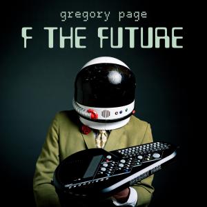 F THE FUTURE dari Gregory Page