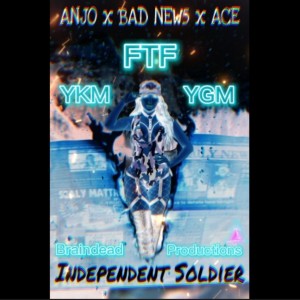 收聽Anjo Jackson的Independent Soldier (feat. Bad New5 & ACE YGM) (Explicit)歌詞歌曲