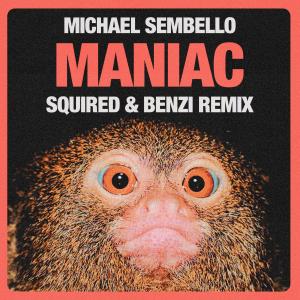 Michael Sembello的專輯Maniac (Squired & Benzi Remix)