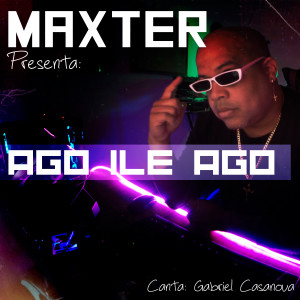 收聽Maxter的Ago Ile Ago歌詞歌曲