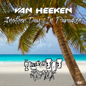 Listen to Another Day (In Paradise) (Toazty303 Remix) song with lyrics from Van Heeken