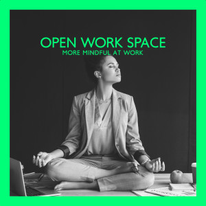 Album Open Work Space (More Mindful at Work with Relaxing Meditation Music) from Relaxing Office Music Collection