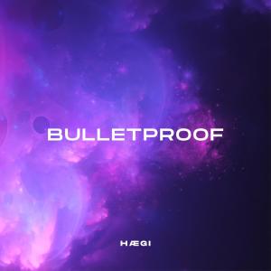 收聽HÆGI的Bulletproof歌詞歌曲