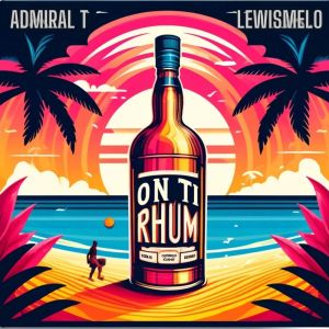 Album On ti rhum (Explicit) from Admiral T