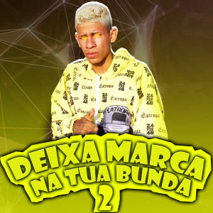 ดาวน์โหลดและฟังเพลง Deixa Marca na Tua Bunda 2 (Explicit) พร้อมเนื้อเพลงจาก Brisa no Beat