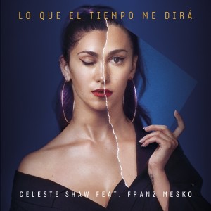 Album Lo Que el Tiempo Me Dirá from Celeste Shaw