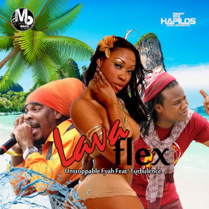 收聽Unstoppable Fyah的Lava Flex歌詞歌曲