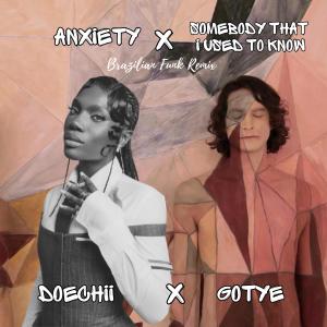 ดาวน์โหลดและฟังเพลง Anxiety x Somebody That I Used to Know พร้อมเนื้อเพลงจาก Dj Tangerina