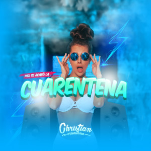 ดาวน์โหลดและฟังเพลง Mix Se Acabó La Cuarentena (Explicit) พร้อมเนื้อเพลงจาก Christian Crisóstomo
