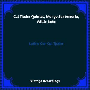 อัลบัม Latino Con Cal Tjader (Hq remastered 2023) ศิลปิน Mongo Santamaria