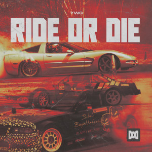收聽Ywg的Ride or Die歌詞歌曲
