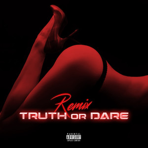 Album Truth or Dare (Remix) (Explicit) oleh Icy Lando