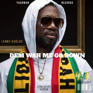 ดาวน์โหลดและฟังเพลง Dem Wah Me Go Down พร้อมเนื้อเพลงจาก Yaadman Records
