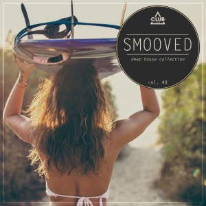 อัลบัม Smooved - Deep House Collection, Vol. 40 ศิลปิน Various Artists