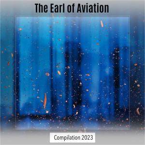 Various的專輯The Earl of Aviation Compilation 2023