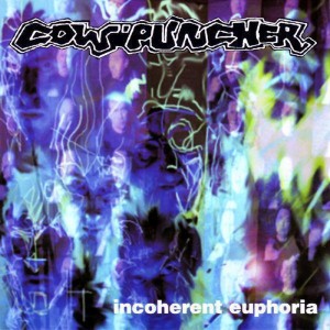 Cowpuncher的專輯Incoherent Euphoria