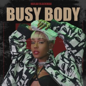 Album Busy Body (Explicit) from Nailah Blackman