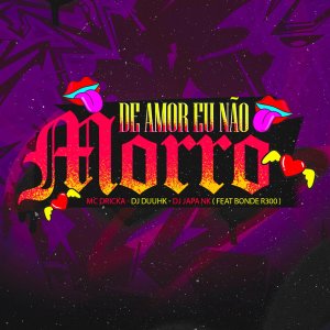 Album De Amor Eu Não Morro (Explicit) from 