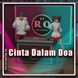 收聽Dj Rq Official的Cinta Dalam Doa歌詞歌曲
