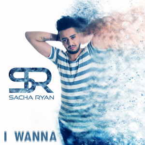 ดาวน์โหลดและฟังเพลง I Wanna พร้อมเนื้อเพลงจาก Sacha Ryan
