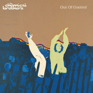 收聽The Chemical Brothers的Out Of Control (Sasha Instrumental)歌詞歌曲