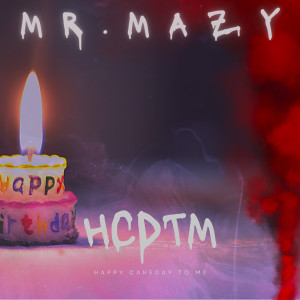 Album Hcdtm (Happy Cakeday to Me ) (Explicit) from Mr Mazy