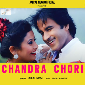 Album Chandra Chori (Garhwali Song) from Jaipal Negi