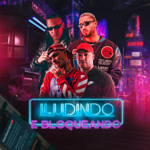 Listen to Iludindo e Bloqueando (Explicit) song with lyrics from Davi Kneip