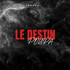 Album LE DESTIN (Explicit) from Poupa