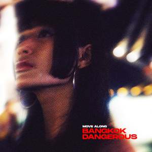 Album Bangkok Dangerous (Explicit) from Move Along