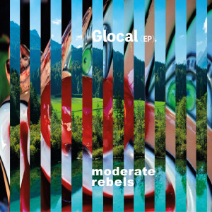 Moderate Rebels的專輯Glocal (Explicit)
