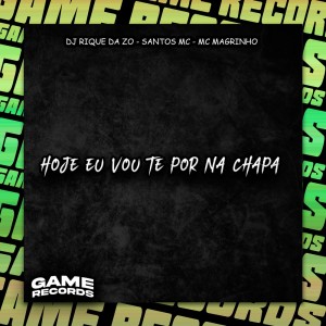 Dengarkan lagu Hoje Eu Vou Te Por Na Chapa (Explicit) nyanyian DJ Rgzinn dengan lirik