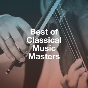 Album Best of Classical Music Masters oleh Relaxing Classical Music Ensemble