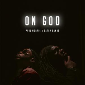 收聽Paul Morris的On God (feat. Barry Bands)歌詞歌曲