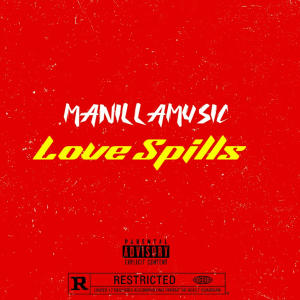 ManillaMusic的專輯Love Spills (Explicit)