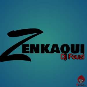 Listen to Zenkaoui song with lyrics from Dj Fouzi