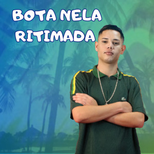 Album Bota Nela Ritimada (Explicit) from DJ Juninho da Vs