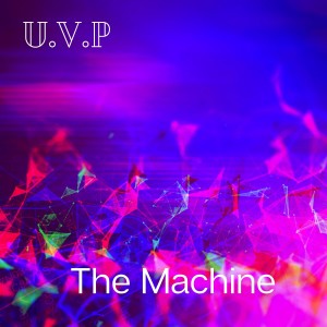 U.V.P的專輯The Machine