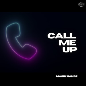 อัลบัม Call Me Up ศิลปิน Magik Handz