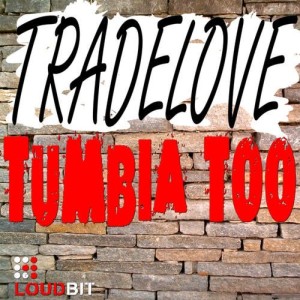 Album Tumbia Too oleh Tradelove