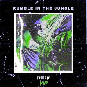 收聽Temple的Rumble In The Jungle (VIP Edit)歌詞歌曲