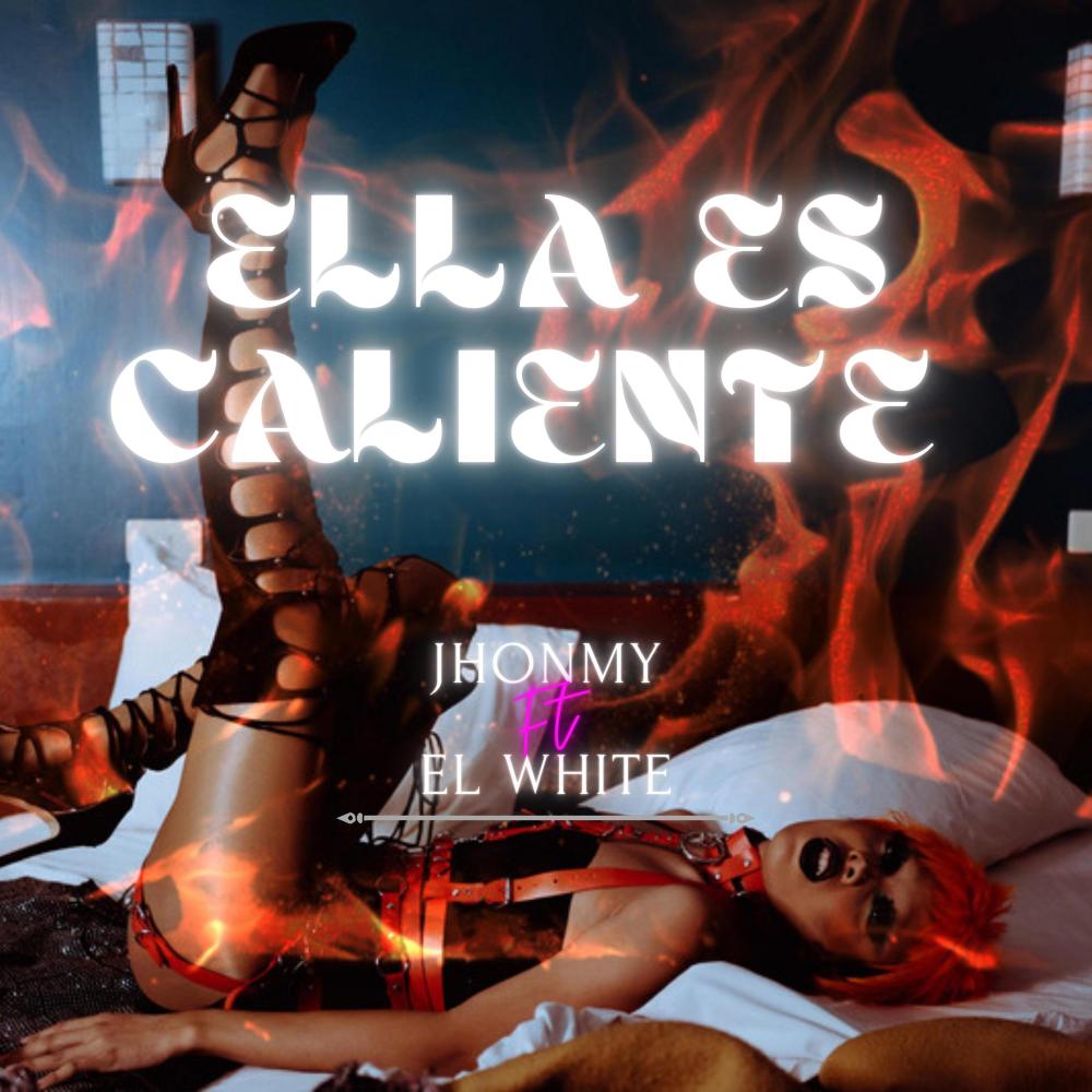 Ella Es Caliente (feat. White) (Explicit)