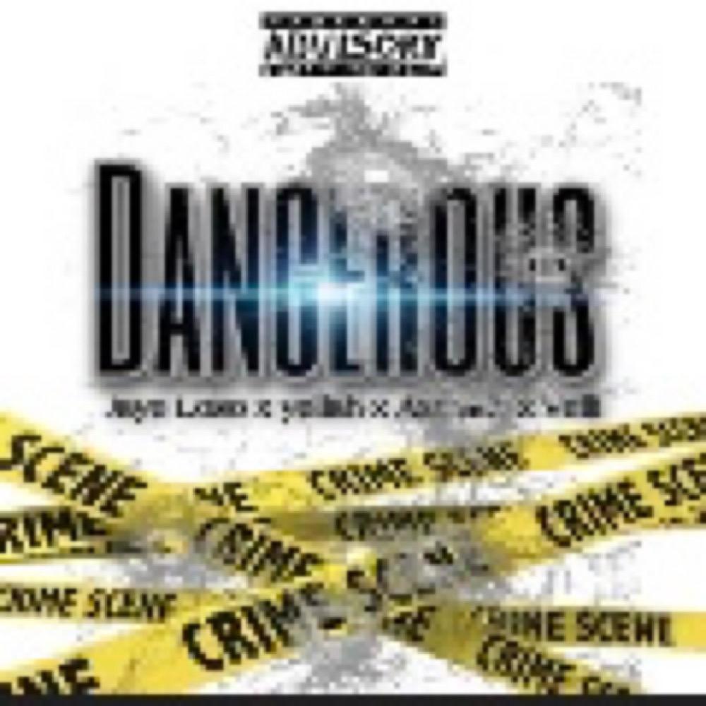 Dangerous(feat. Azmatic, Yellah & Veli) (Explicit)