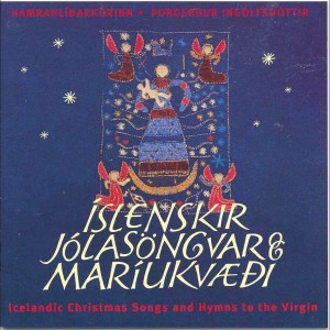 Hamrahlíðarkórinn的專輯Íslenskir jólasöngvar og Maríukvæði (Icelandic Christmas Songs)
