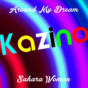 收聽Kazino的Around My Dream歌詞歌曲