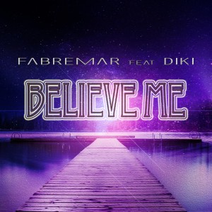 ดาวน์โหลดและฟังเพลง Believe Me พร้อมเนื้อเพลงจาก Fabremar
