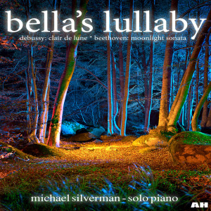 Michael Silverman的專輯Bella's Lullaby, Debussy: Clair De Lune, Beethoven: Moonlight Sonata