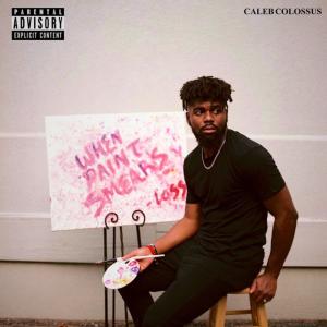 Album When Paint Smears (Explicit) from Caleb Colossus